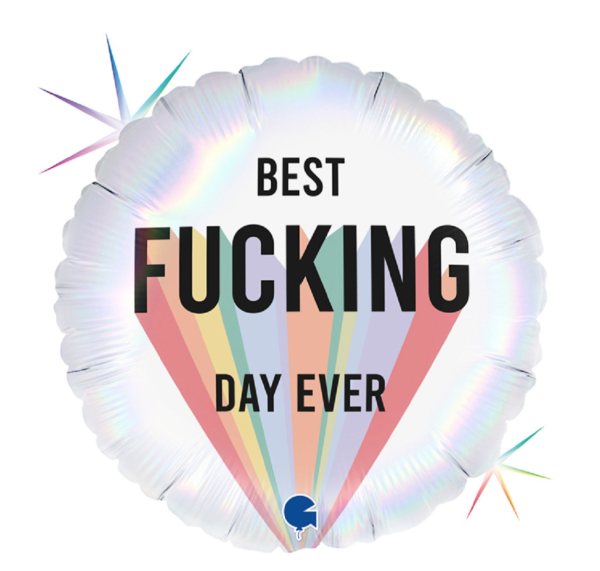 Folienballon - Best fucking day ever - ø 46cm